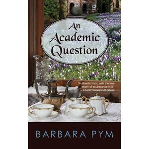 An Academic Question -- Barbara Pym